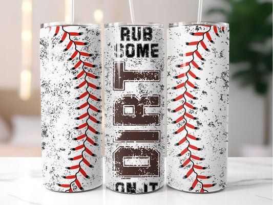 Rub some dirt on it 20 oz