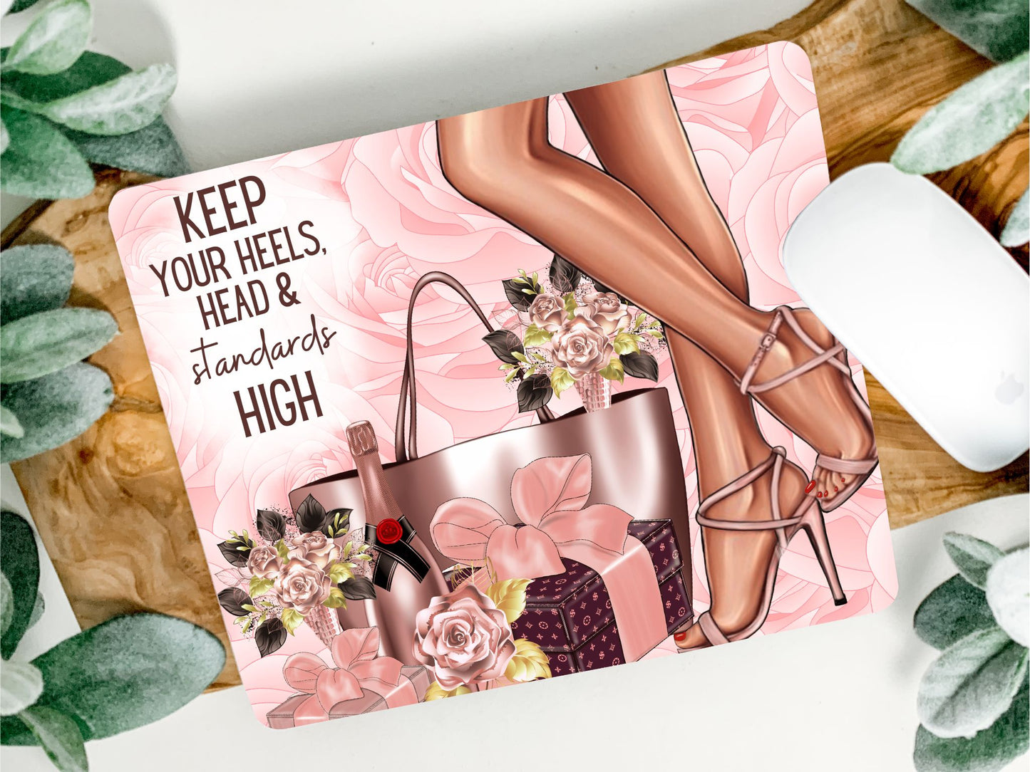 Keep your heels, head and standards high Mouse Pad