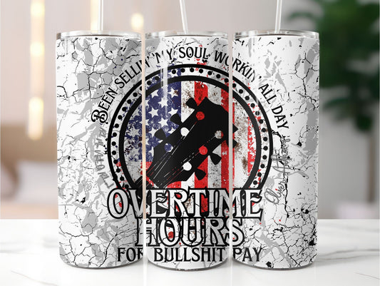 Overtime Hours 20 oz