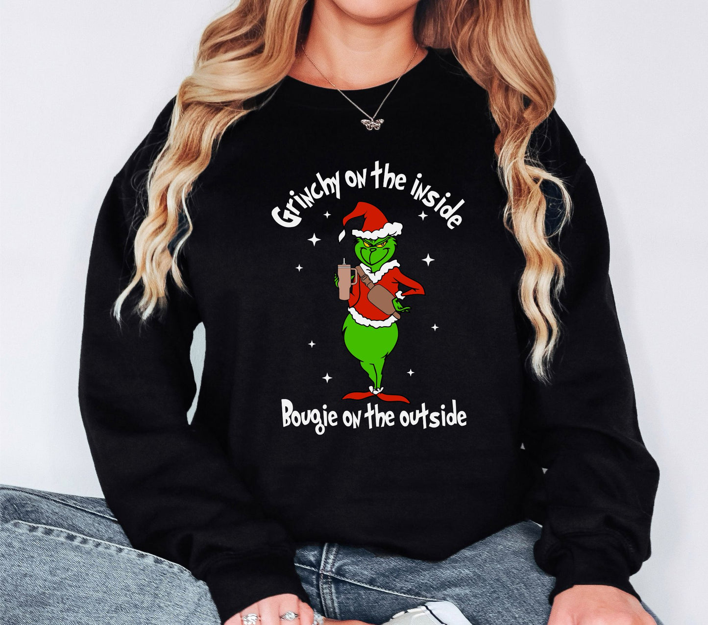 Grinchy on the inside, bougie on the outside (white font)