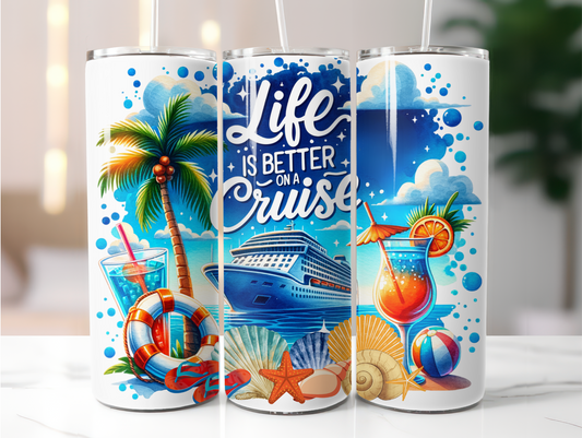 Life is better on a cruise 20 oz