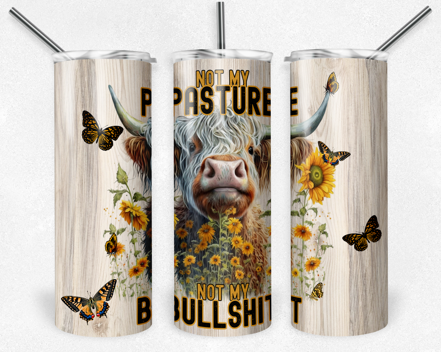 Not my pasture Not my Bullshit  20 oz