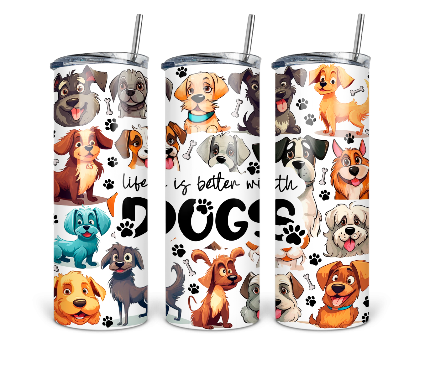 Life is Better with Dogs 20 oz